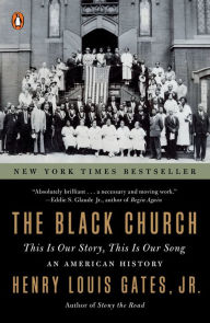 Title: The Black Church: This Is Our Story, This Is Our Song, Author: Henry Louis Gates Jr.