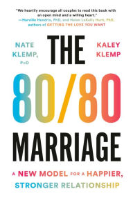 Title: The 80/80 Marriage: A New Model for a Happier, Stronger Relationship, Author: Nate Klemp PhD