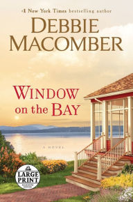 Title: Window on the Bay: A Novel, Author: Debbie Macomber