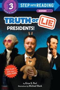 Download free ebooks online for free Truth or Lie: Presidents! by Erica S. Perl, Michael Slack in English