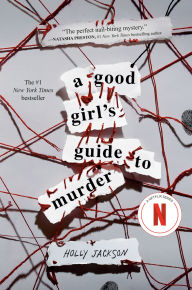 Title: A Good Girl's Guide to Murder (A Good Girl's Guide to Murder #1), Author: Holly Jackson