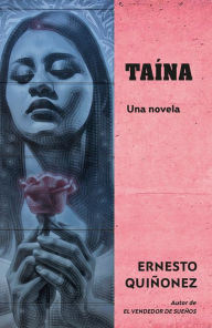 Title: Taína (en español), Author: Ernesto Quiñonez