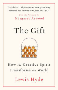 New ebooks download free The Gift: How the Creative Spirit Transforms the World (English literature)
