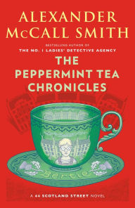 Public domain epub downloads on google books The Peppermint Tea Chronicles 9781984897817 by Alexander McCall Smith RTF MOBI (English literature)