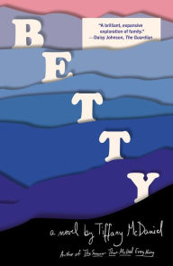 Title: Betty: A novel, Author: Tiffany McDaniel