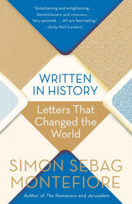 Title: Written in History: Letters That Changed the World, Author: Simon Sebag Montefiore