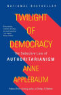 Twilight of Democracy: The Seductive Lure of Authoritarianism