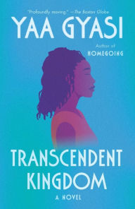 Transcendent Kingdom: A Read with Jenna Pick: A novel