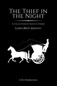 Title: The Thief in the Night, Author: E W Hornung