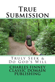 Title: True Submission, Author: Charles Finney