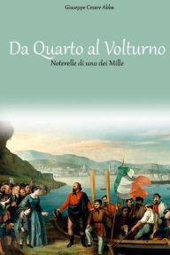 Title: Da Quarto al Volturno Noterelle di uno dei Mille, Author: Giuseppe Cesare Abba