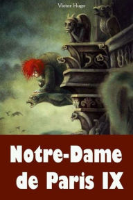 Title: Notre-Dame de Paris IX, Author: Victor Hugo