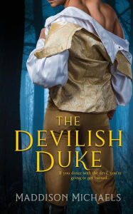 Title: The Devilish Duke, Author: Maddison Michaels