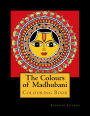 The Colours of Madhubani: Colouring Book