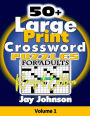 50+ Large Print Crossword Puzzles for Adults-Revised Edition: The Unique Brain Games Crossword Puzzles in Large Print with Today's Contemporary Words as easy crossword puzzles for adults Volume 1!