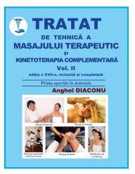 Title: Tratat de tehnica a masajului terapeutic si kinetoterapia complementara, Author: Anghel Diaconu