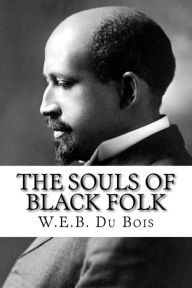 Title: The Souls of Black Folk, Author: W E B Du Bois