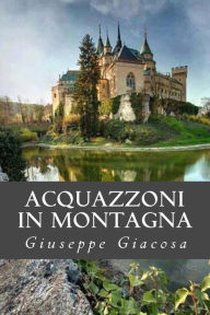 Title: Acquazzoni in montagna, Author: Giuseppe Giacosa