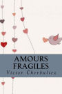 Amours fragiles