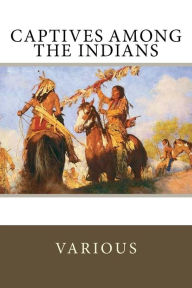 Title: Captives Among the Indians, Author: Massy Harbison