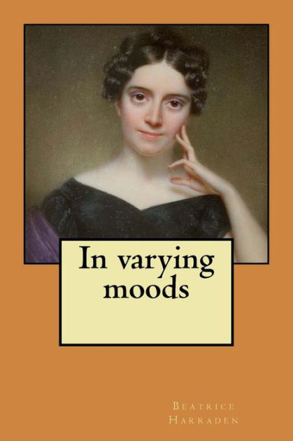 In varying moods by Beatrice Harraden Paperback Barnes Noble