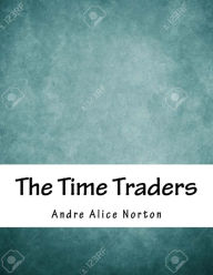 Title: The Time Traders, Author: Andre Norton