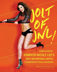 Title: Jolt of JNL!: Compilation of Jennifer Nicole Lee's Best Motivational Quotes, Author: Jennifer Nicole Lee
