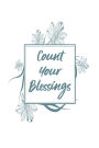 Count Your Blessings: Inspirational Notebook / Journal 6