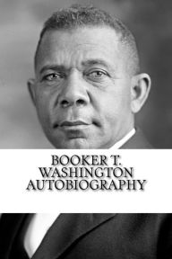 Title: Booker T. Washington Autobiography, Author: Booker T. Washington