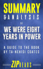 Summary & Analysis of We Were Eight Years in Power: An American Tragedy A Guide to the Book by Ta-Nehisi Coates