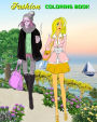Fashion Coloring Book: Fashion and Style Trends - Lovely Outfits For Adults, Teens & Girls