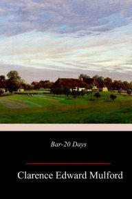 Title: Bar-20 Days, Author: Clarence Edward Mulford