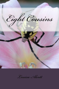 Title: Eight Cousins, Author: Louisa May Alcott