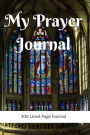 My Prayer Journal: 300 Lined Page Journal