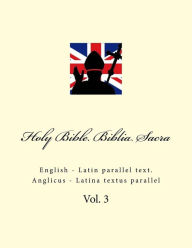 Holy Bible. Biblia Sacra: English - Latin Parallel Text. Anglicus - Latina Textus Parallel