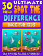Ultimate Spot the Difference Book for Kids: Spot the Difference & Picture Puzzle Book for Kids (Hidden Picture Puzzle Fun for Kids Aged 6 - 10 Years)