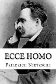 Title: Ecce homo: Wie man wird, was man ist, Author: Friedrich Wilhelm Nietzsche