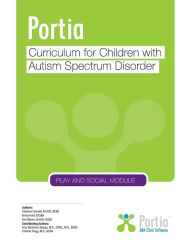 Title: Portia Curriculum - Play and Social: Curriculum for children with Autism Spectrum Disorder, Author: Charlene Gervais