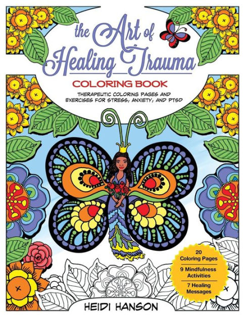 The Art Of Healing Trauma Coloring Book Revised Edition Therapeutic Coloring Pages And Exercises For Stress Anxiety And Ptsd Paperback