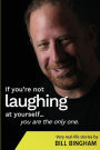 If you aren't laughing at yourself, you are the only one.: True life stories I wanted my Son to hear