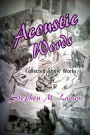 Acoustic Words: Collected Stories and Poems