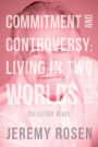 Commitment and Controversy: Living in Two Worlds. Vol 3
