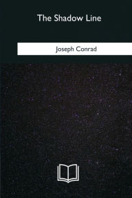 Title: The Shadow Line, Author: Joseph Conrad