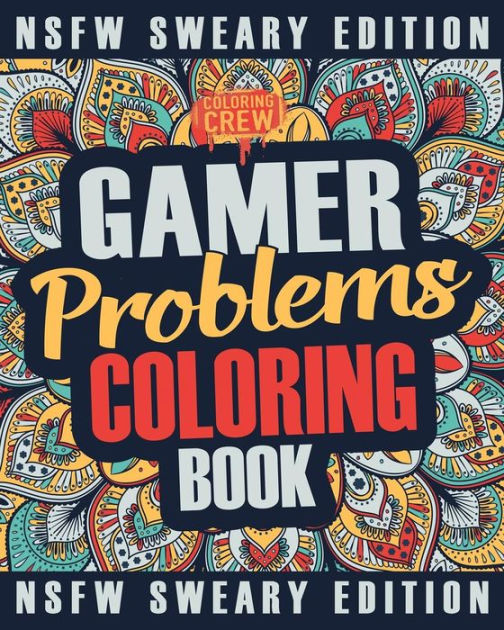 Gamer Coloring Book A Sweary, Irreverent, Swear Word Gaming Coloring