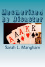 Mesmerized By Disaster