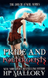 Title: Pride and Poltergeists (Dulcie O'Neil Series #9), Author: H. P. Mallory