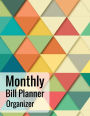 Monthly Bill Planner Organizer: with Calendar 2018-2019 Bill Planning, Financial Planning Journal Expense Tracker Bill Organizer Notebook Business Money Personal Finance Workbook size 8.5x11 Inches Made In USA