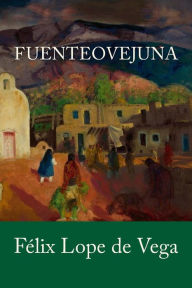 Title: Fuenteovejuna, Author: Félix Lope de Vega