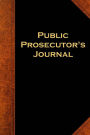 Public Prosecutor's Journal: (Notebook, Diary, Blank Book)