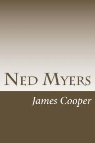 Title: Ned Myers, Author: James Fenimore Cooper